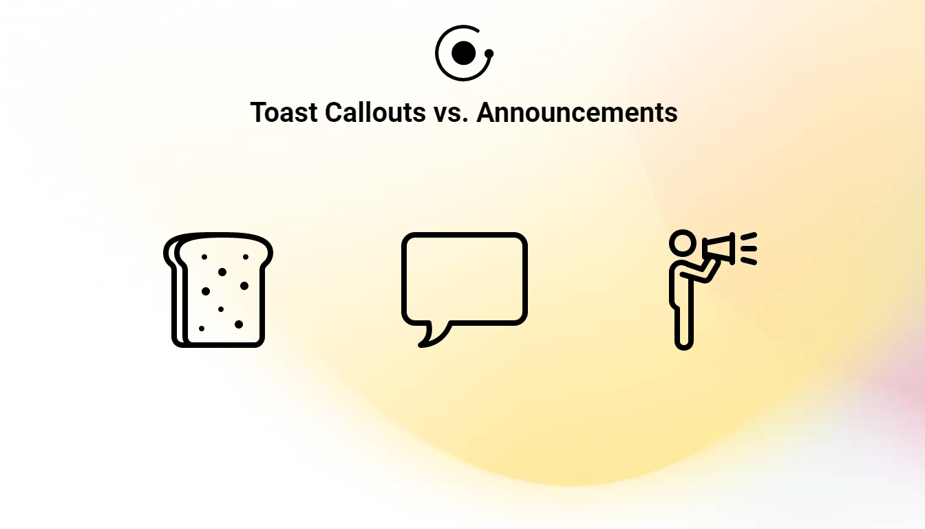 Toast Callouts vs. Announcements: When Subtle Guidance Beats Loud Interruptions 