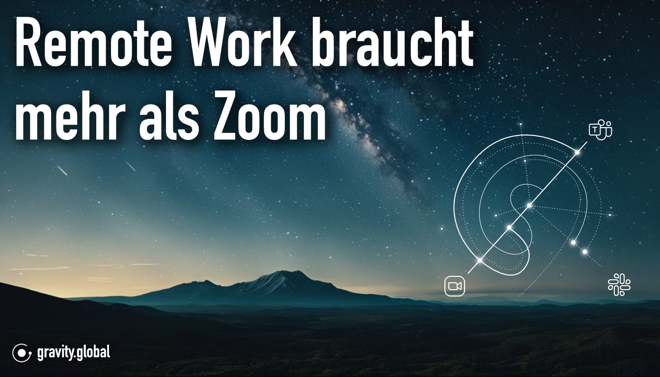 Remote Work braucht mehr als Zoom: Wie GRAVITY hybride Teams durch digitale Adoption verbindet