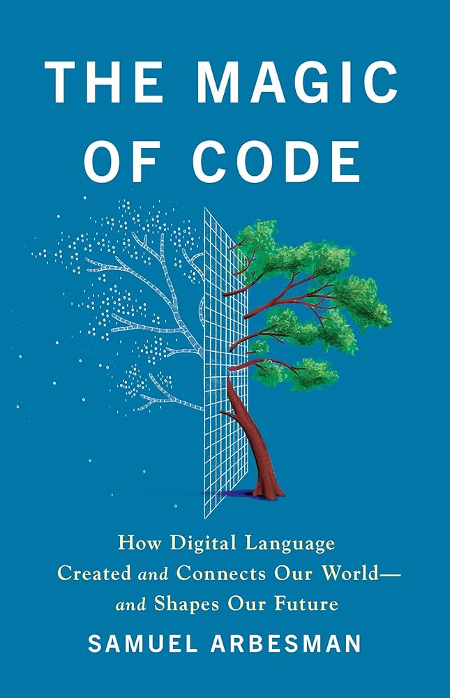 Amazon.com: The Magic of Code: How Digital Language Created and Connects  Our World―and Shapes Our Future: 9781541704480: Arbesman, Samuel: Books