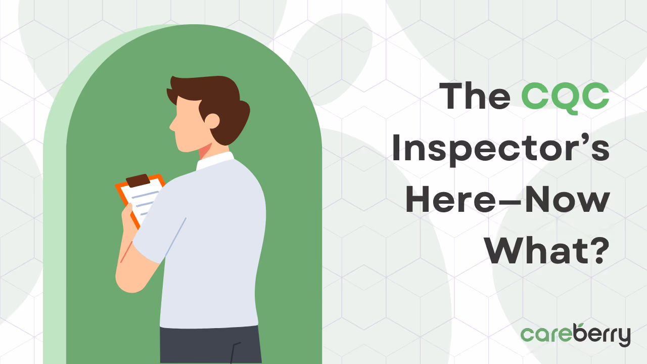 The CQC Inspector’s Here—Now What? Image - Careberry