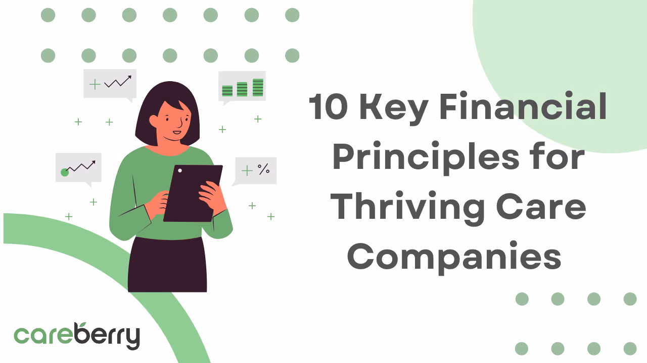 10 Key Financial Principles for Thriving Care Companies Image - Careberry