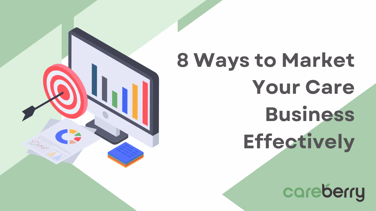 8 Ways to Market Your Care Business Effectively Image - Careberry