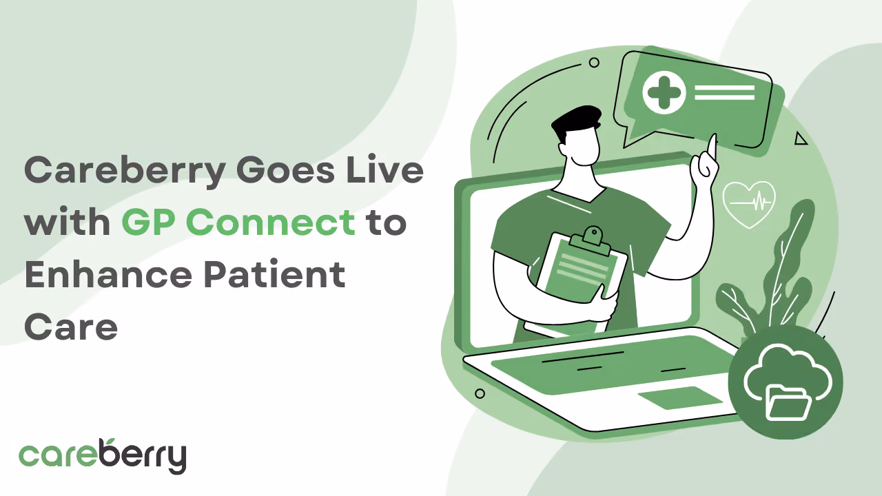 Careberry Goes Live with GP Connect to Enhance Patient Care Image - Careberry