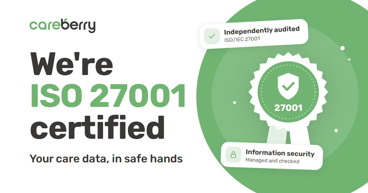 Careberry ISO 27001 certification badge alongside a care manager reviewing secure digital care records on a laptop