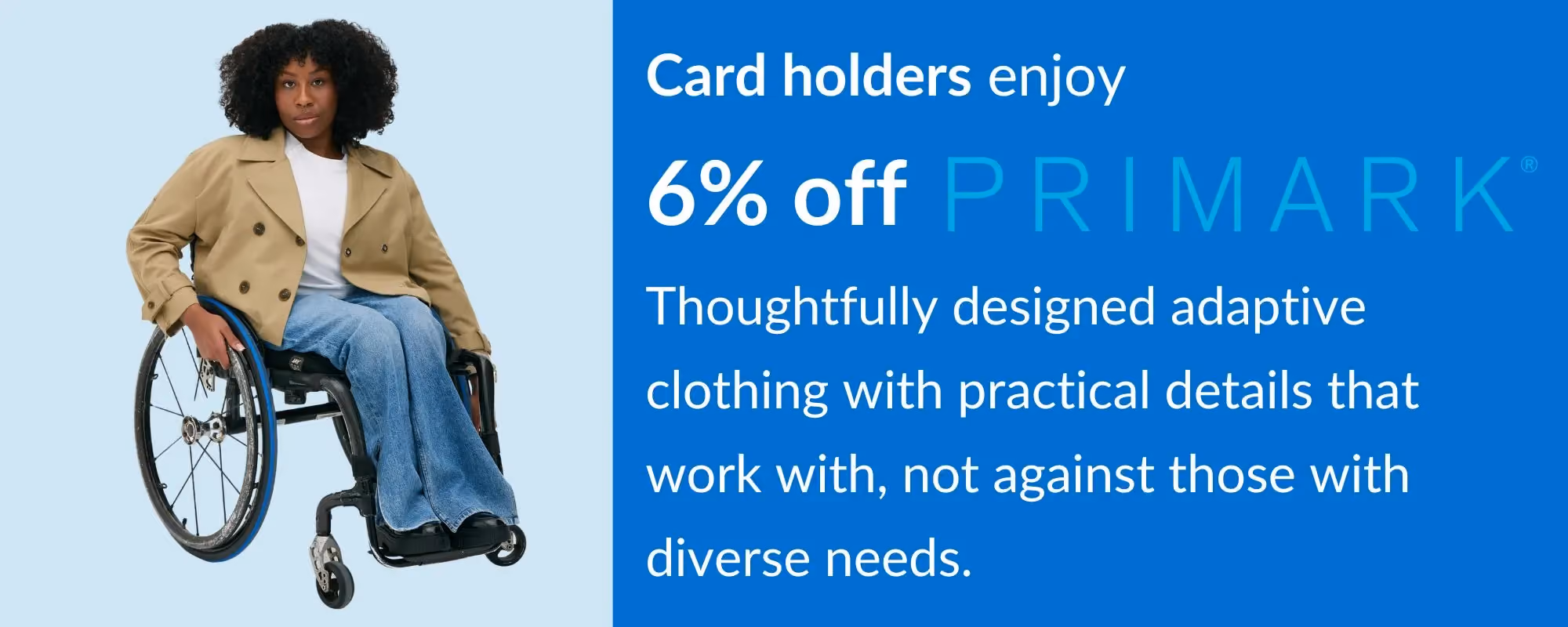 Card holders enjoy 6% off at Primark.