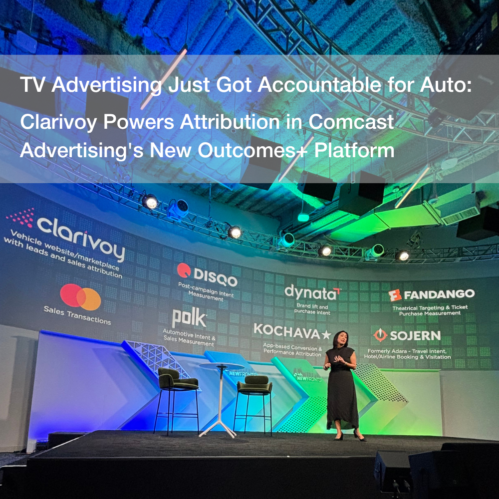 TV Advertising Just Got Accountable for Auto: Clarivoy Powers Attribution in Comcast Advertising's New Outcomes+ Platform