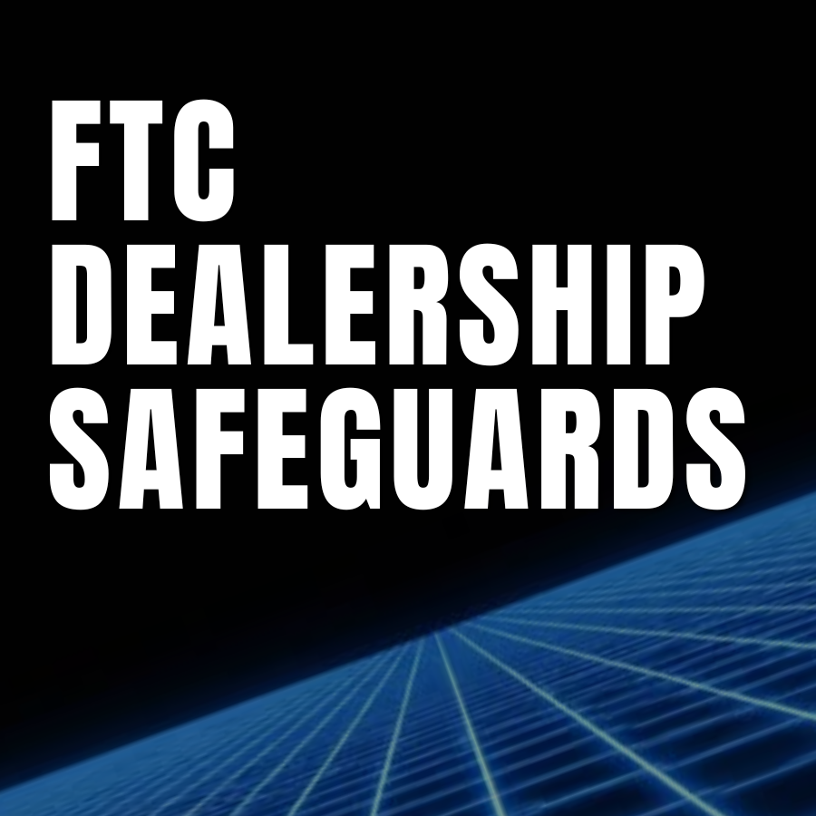 What is the FTC Safeguards Rule for Dealerships?