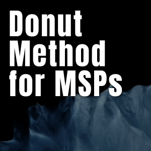 The Donut Method: A Field Playbook for MSP Prospecting