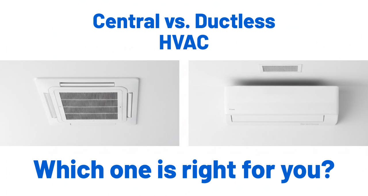 Central vs. Ductless HVAC: Which One Is Right for You? 