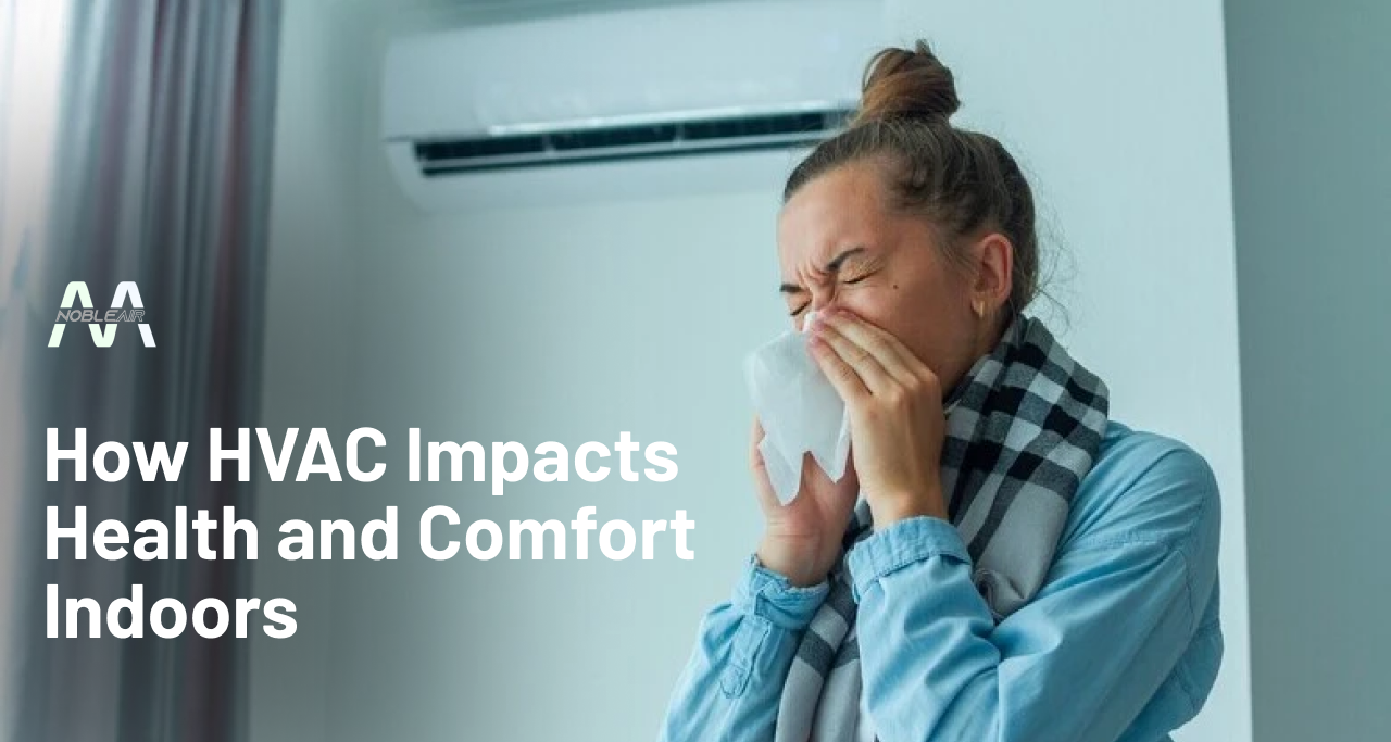 How HVAC Impacts Health and Comfort Indoors 