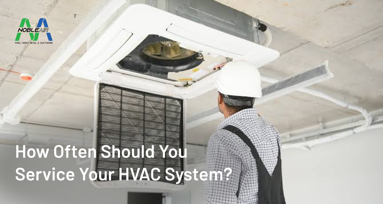 How Often Should You Service Your HVAC System? 