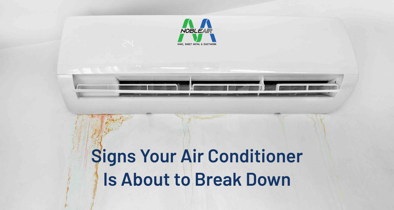 Signs Your Air Conditioner Is About to Break Down 