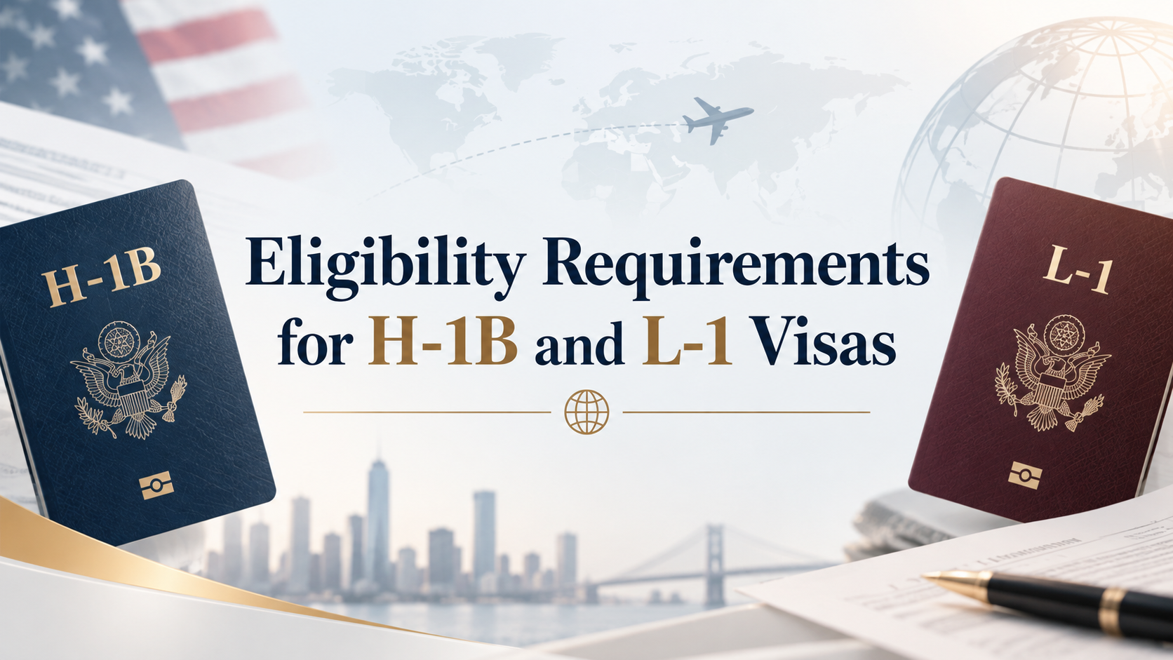Eligibility Requirements for H-1B and L-1 Visas