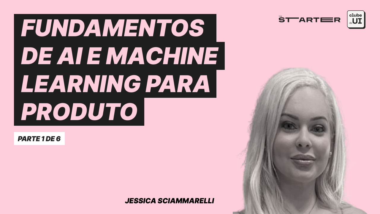 Maratona AI: Fundamentos de Inteligência Artificial e Machine Learning para Produto [Parte 1/6]