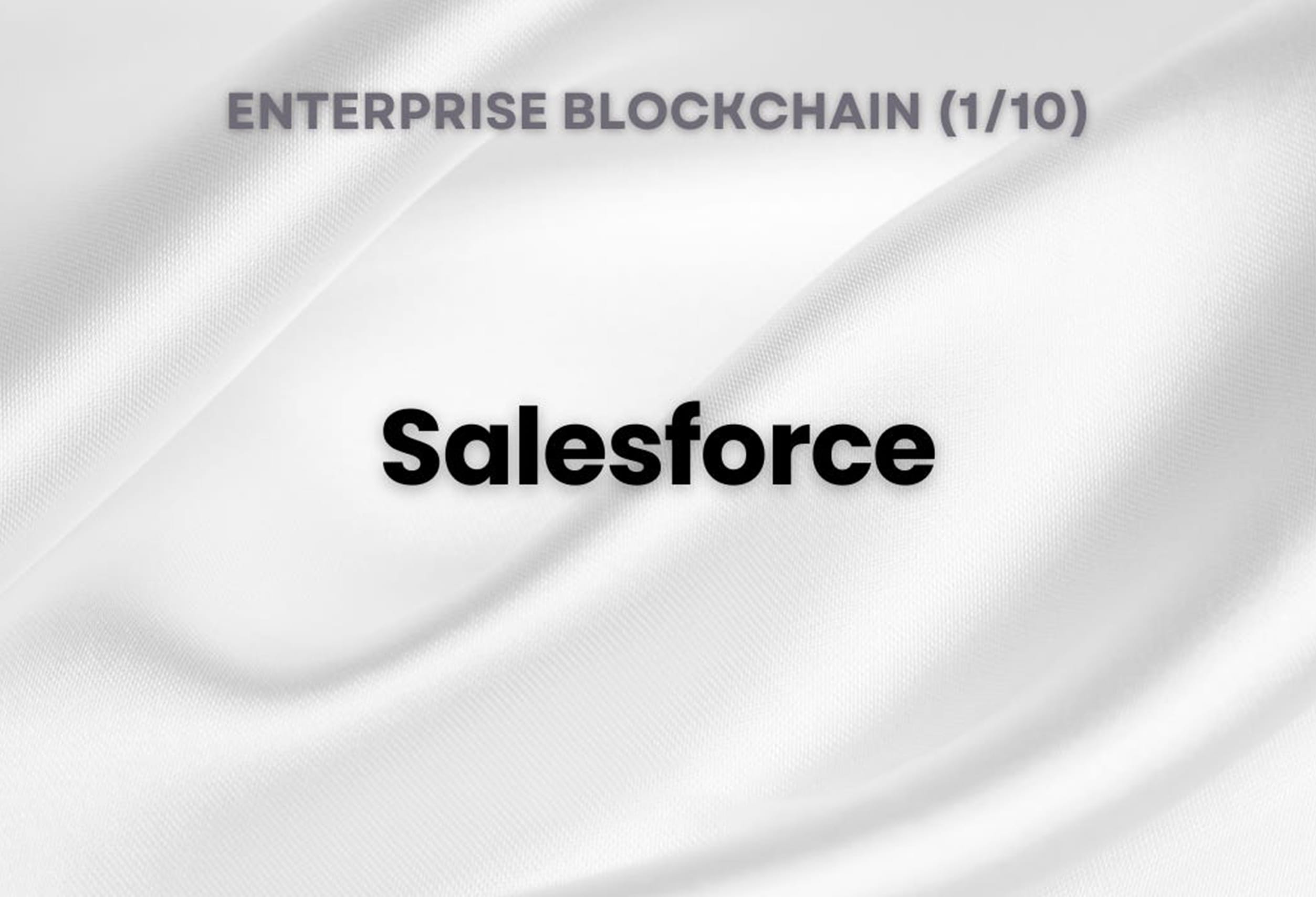 Enterprise Blockchain - Salesforce (1/10)