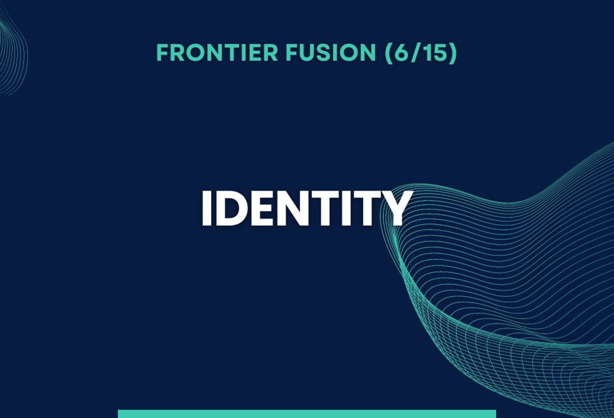 Frontier Fusion - Identity (6/15)