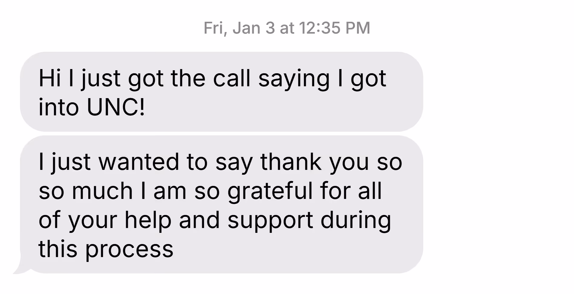 Text message dated Fri, Jan 3 at 12:35 PM reading: 'Hi I just got the call saying I got into UNC! I just wanted to say thank you so so much I am so grateful for all of your help and support during this process.'