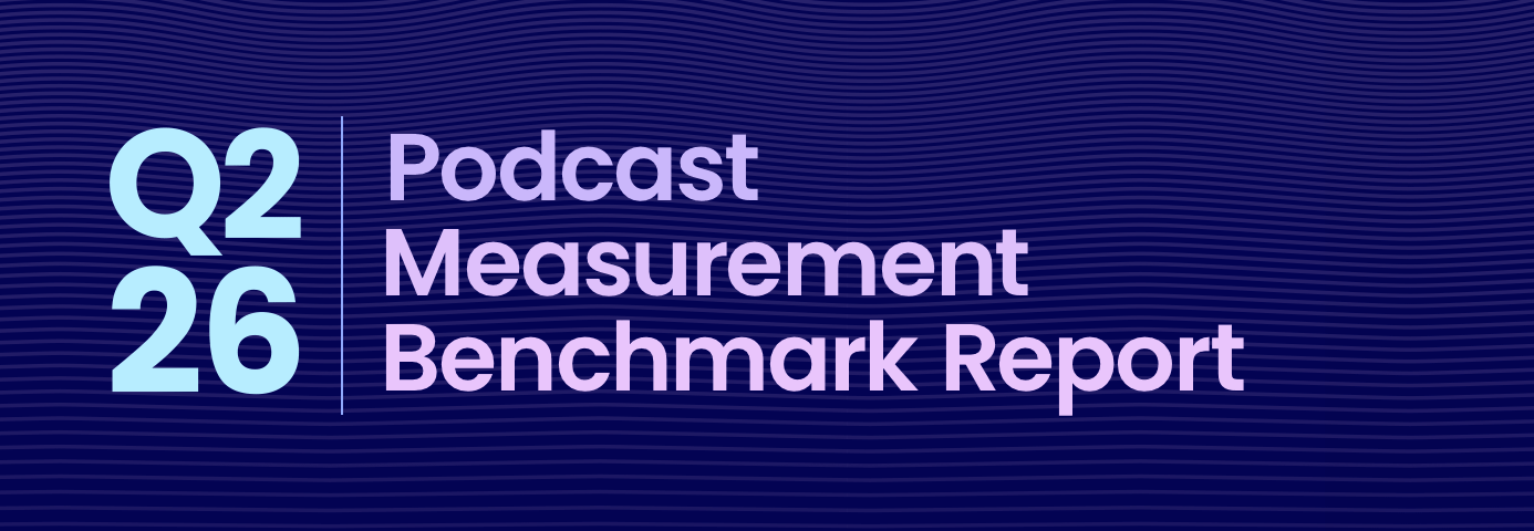 Podcast Measurement Benchmark Report Q2 2026