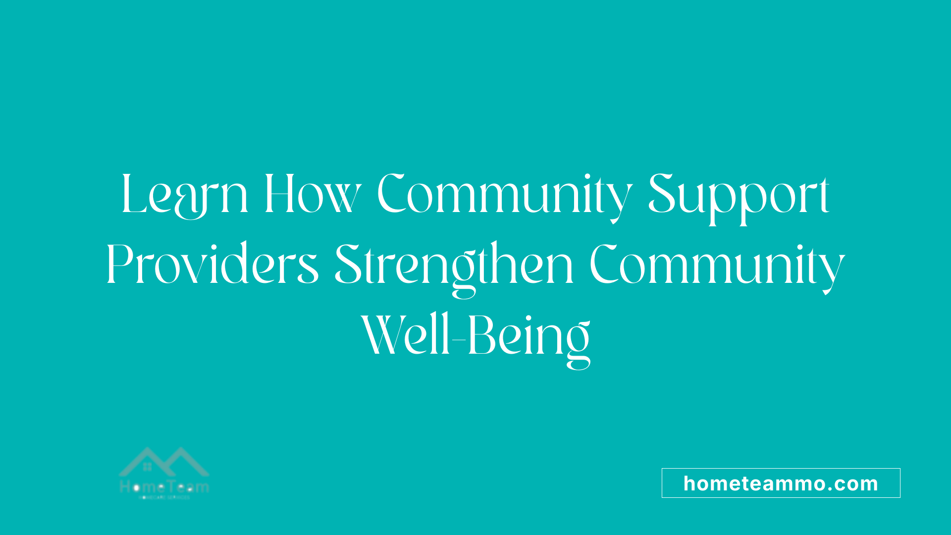 Learn How Community Support Providers Strengthen Community Well-Being
