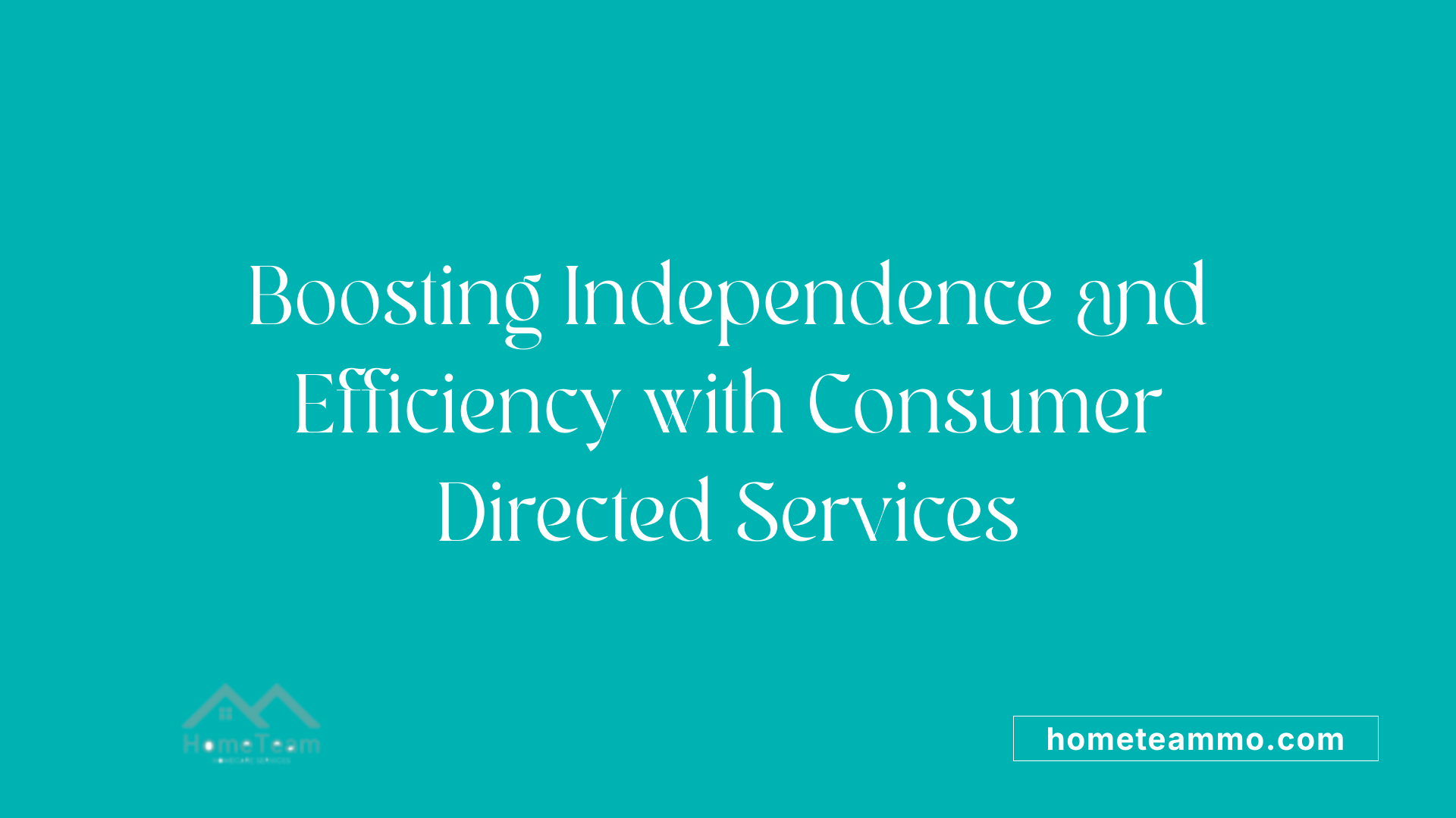 Boosting Independence and Efficiency with Consumer Directed Services
