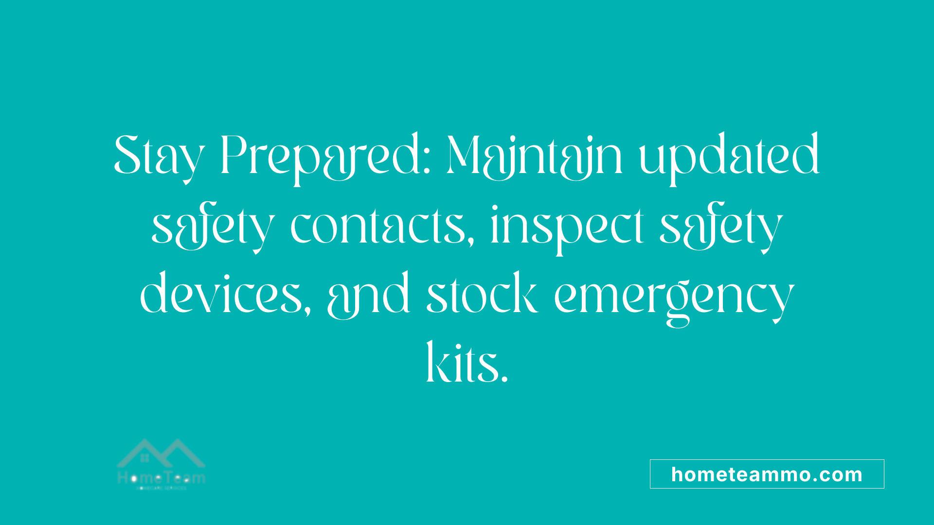 Stay Prepared: Maintain updated safety contacts, inspect safety devices, and stock emergency kits.