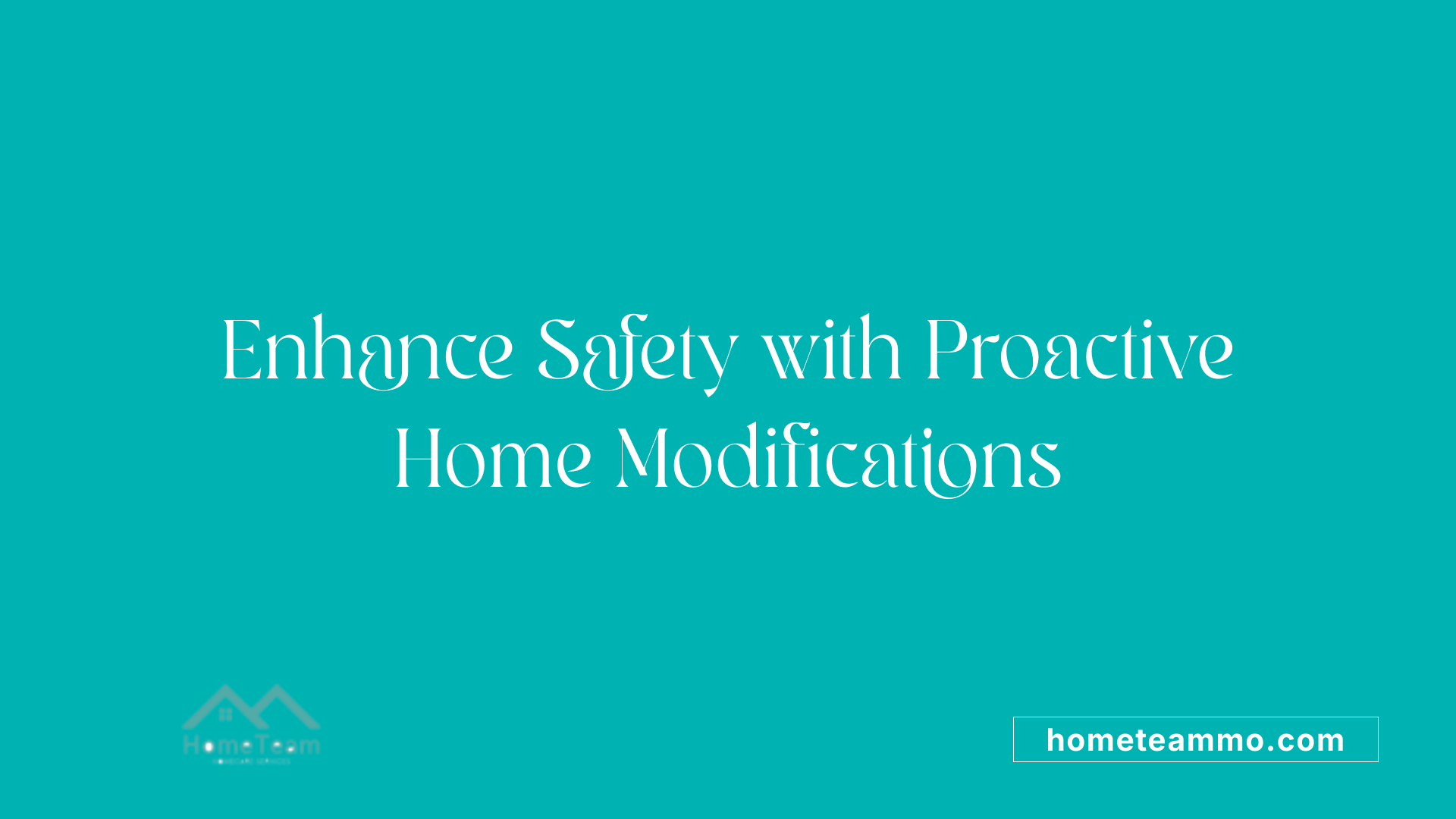 Enhance Safety with Proactive Home Modifications