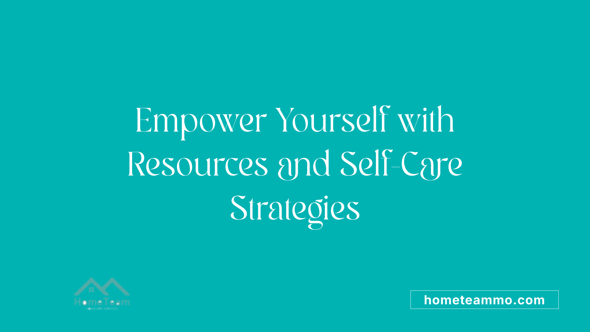 Empower Yourself with Resources and Self-Care Strategies