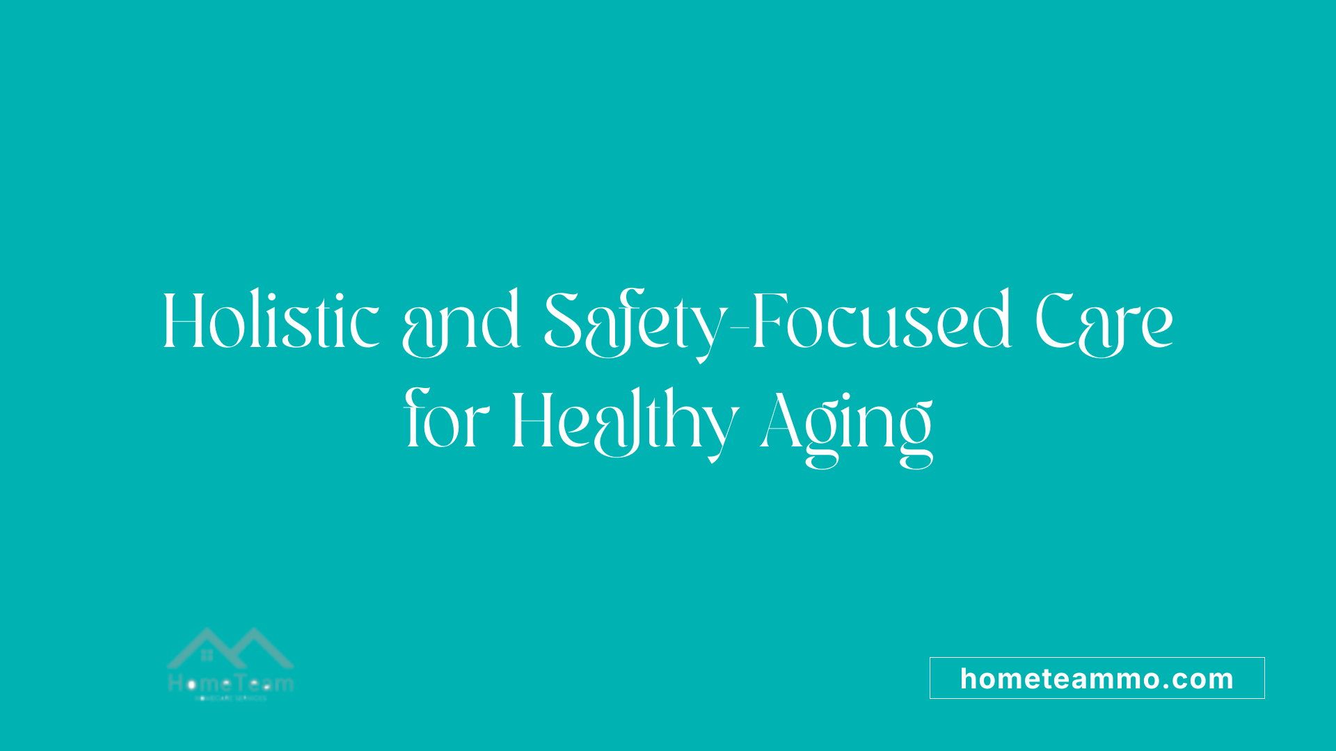 Holistic and Safety-Focused Care for Healthy Aging