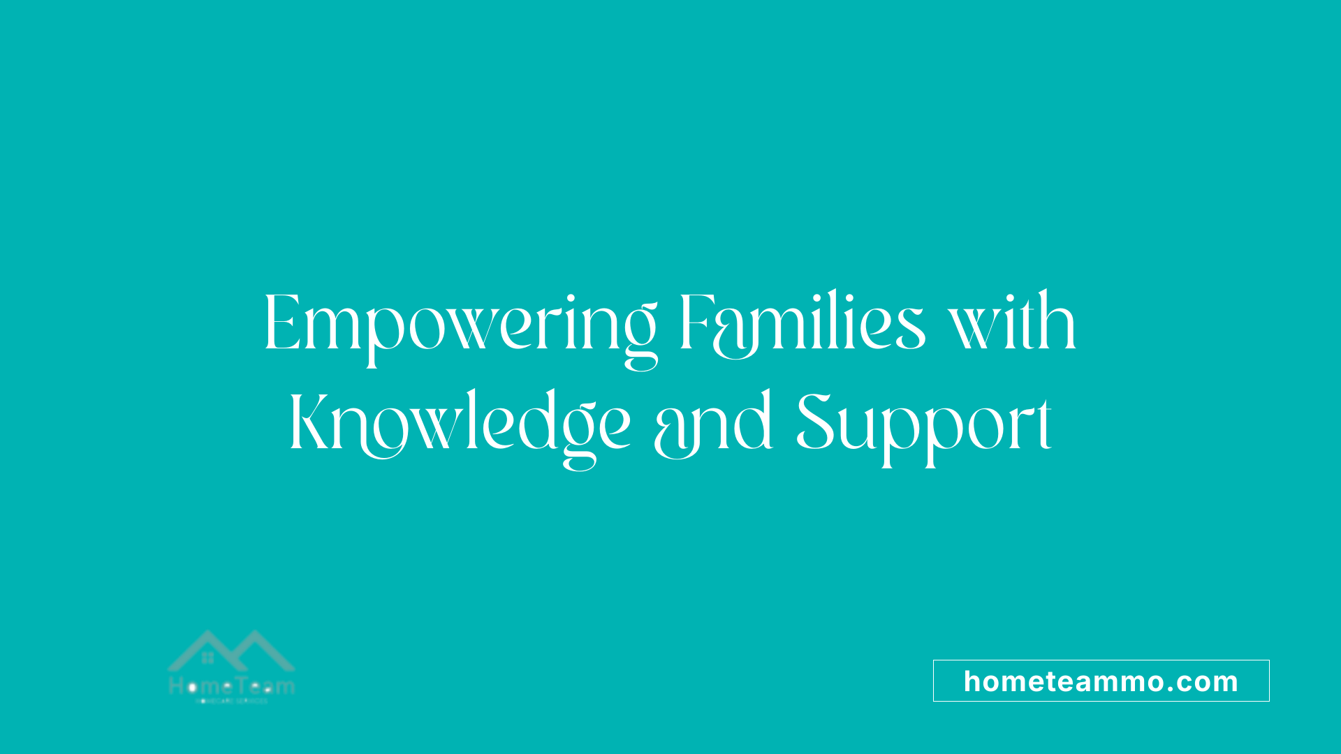 Empowering Families with Knowledge and Support