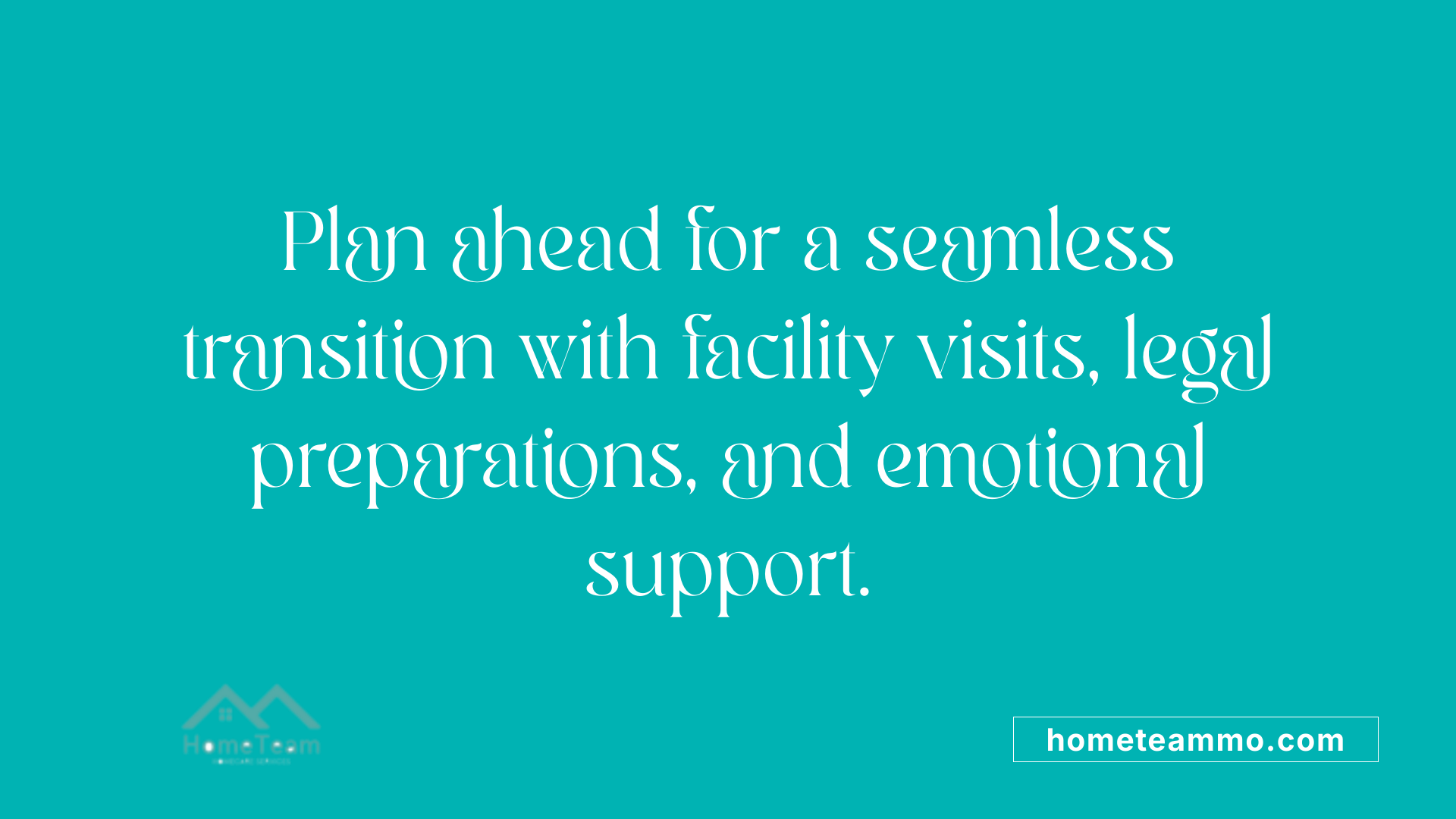 Plan ahead for a seamless transition with facility visits, legal preparations, and emotional support.