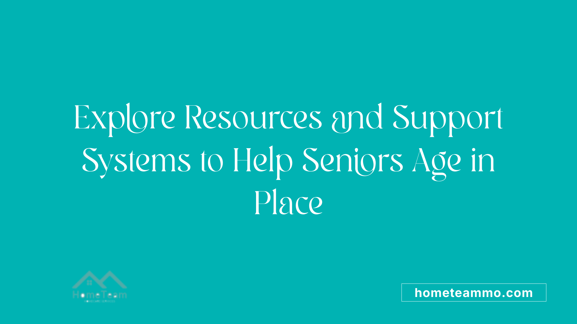 Explore Resources and Support Systems to Help Seniors Age in Place