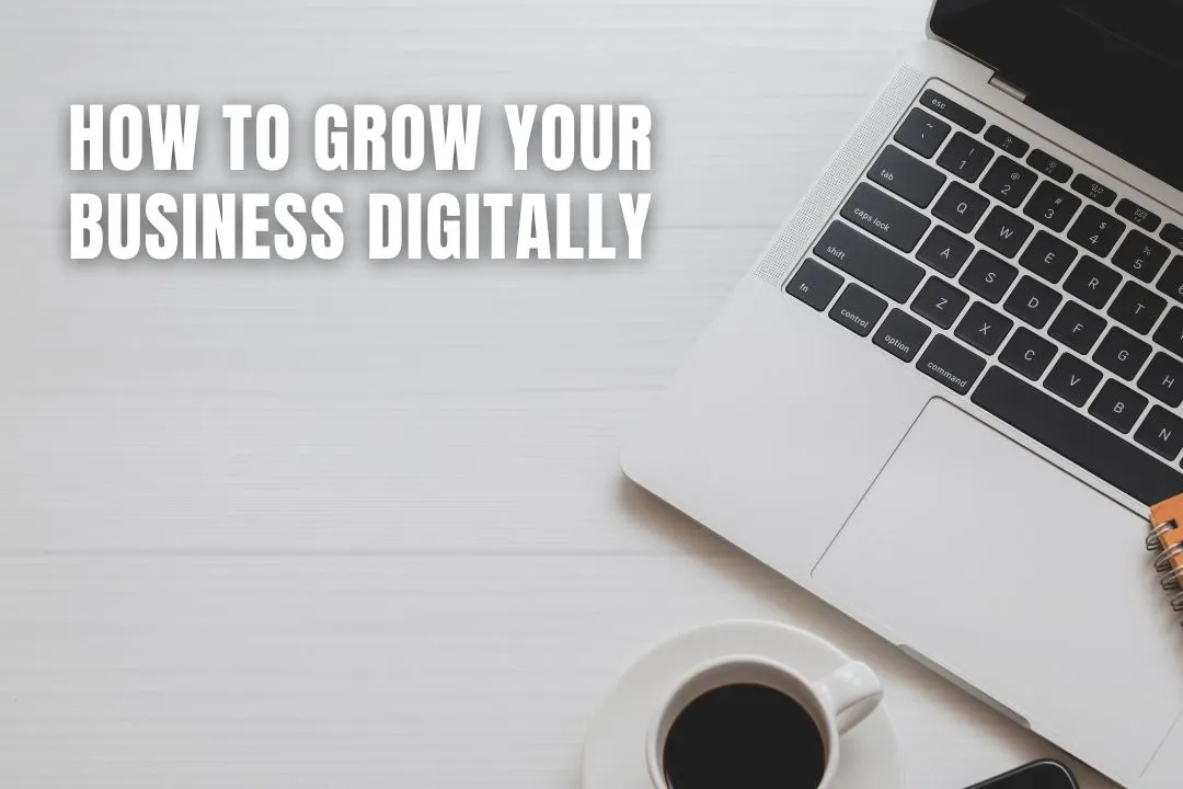 How to Grow Your Business Digitally