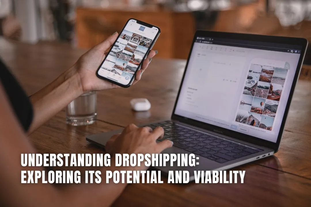 Understanding Dropshipping: Exploring its Potential and Viability