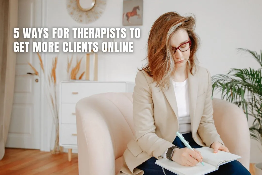 5 Ways for Therapists to Get More Clients Online