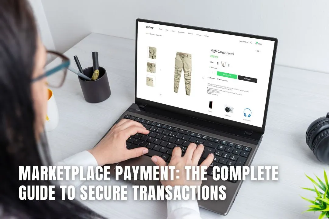 Marketplace Payment: The Complete Guide to Secure Transactions