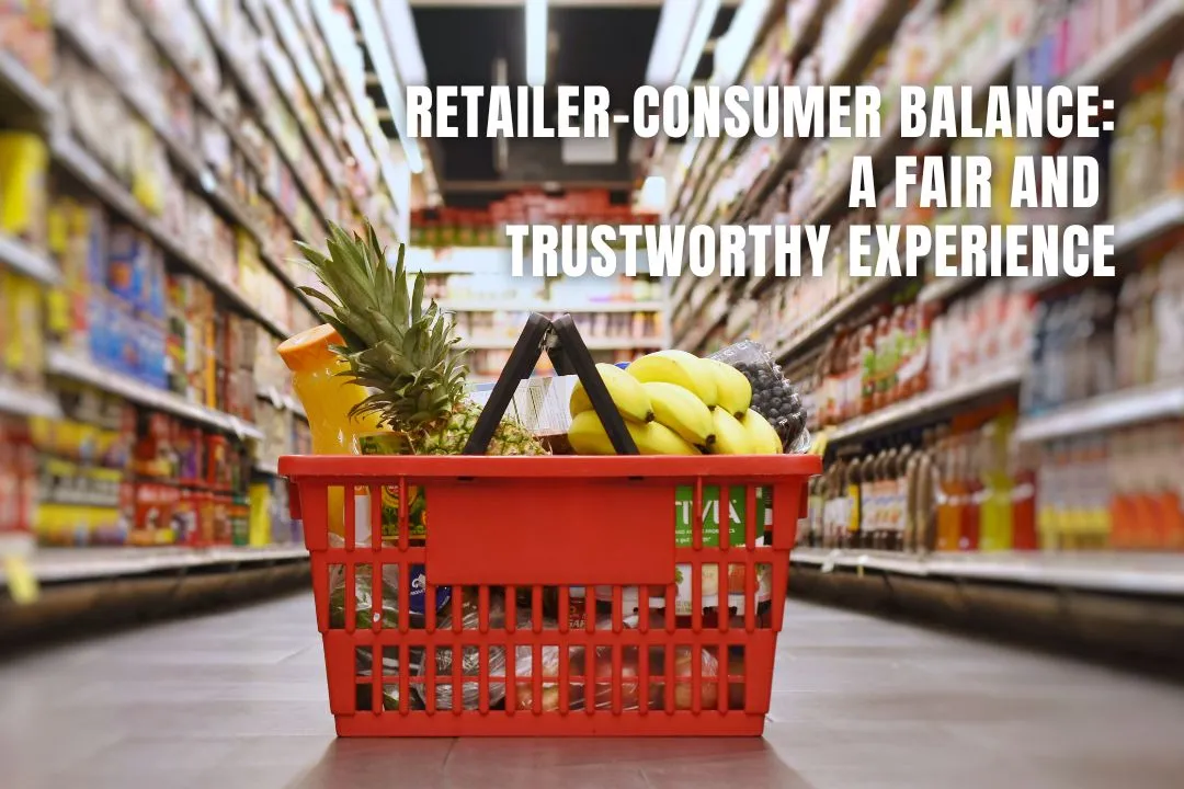 Restoring The Retailer-Consumer Balance: Building A Fair And Trustworthy Shopping Experience