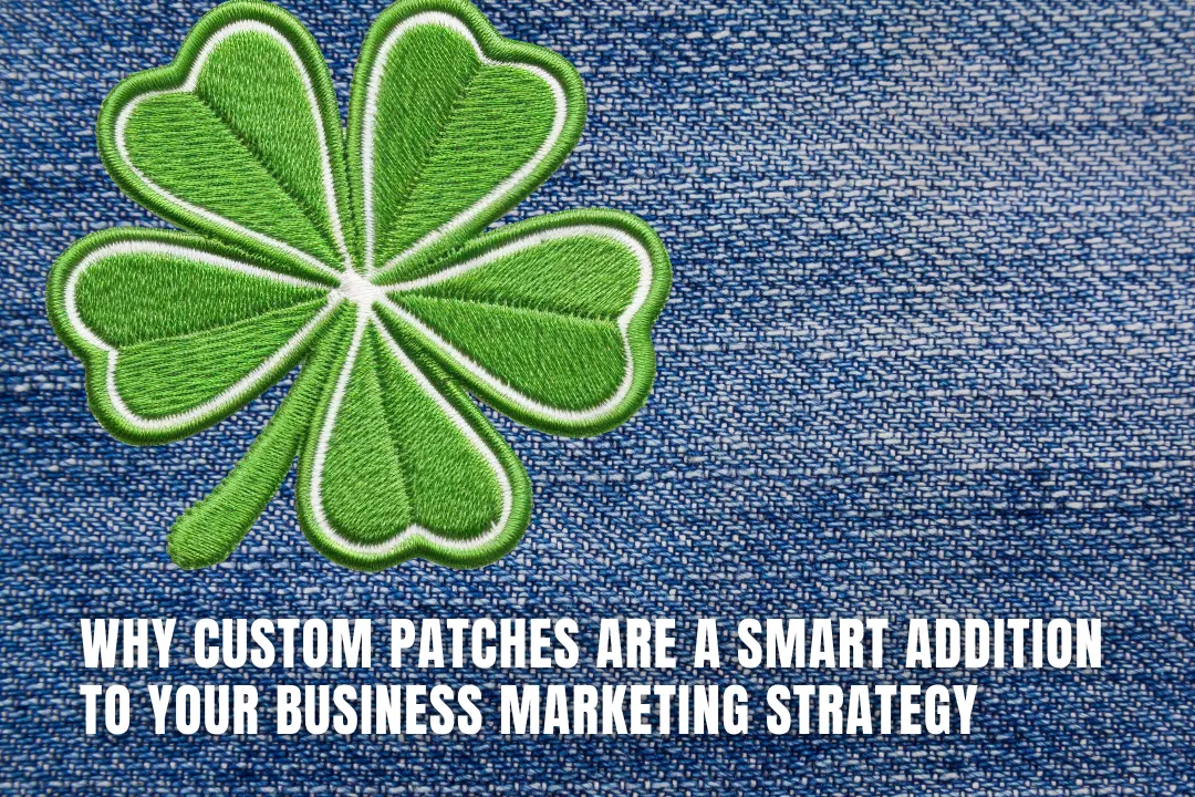 Why Custom Patches Are a Smart Addition to Your Business Marketing Strategy