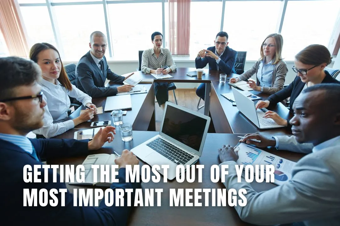 Getting The Most Out Of Your Most Important Meetings