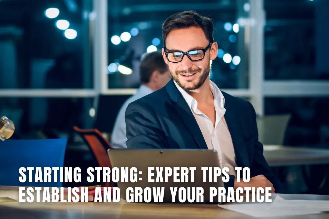 Starting Strong: Expert Tips to Establish and Grow Your Practice