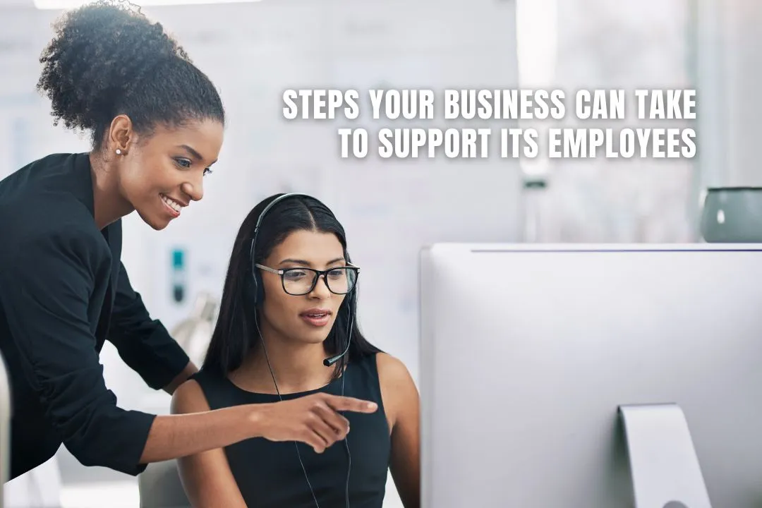 Steps Your Business Can Take To Support Its Employees