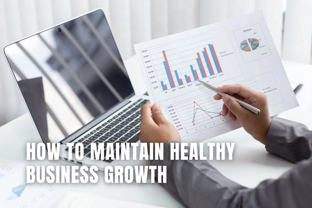 How to Maintain Healthy Business Growth