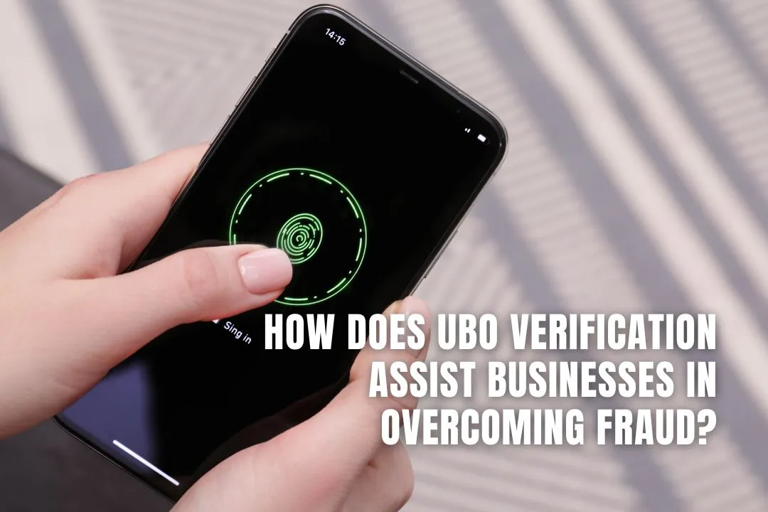 How Does UBO Verification Assist Businesses in Overcoming Fraud?