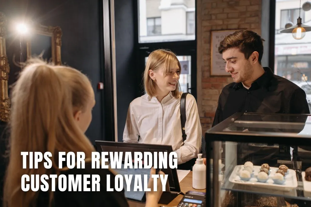 Tips For Rewarding Customer Loyalty