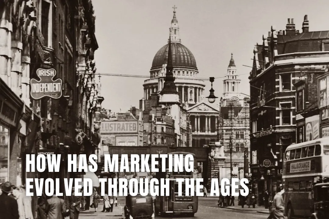 How Has Marketing Evolved Through The Ages