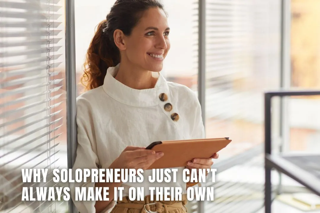 Why Solopreneurs Can’t Always Make It on Their Own