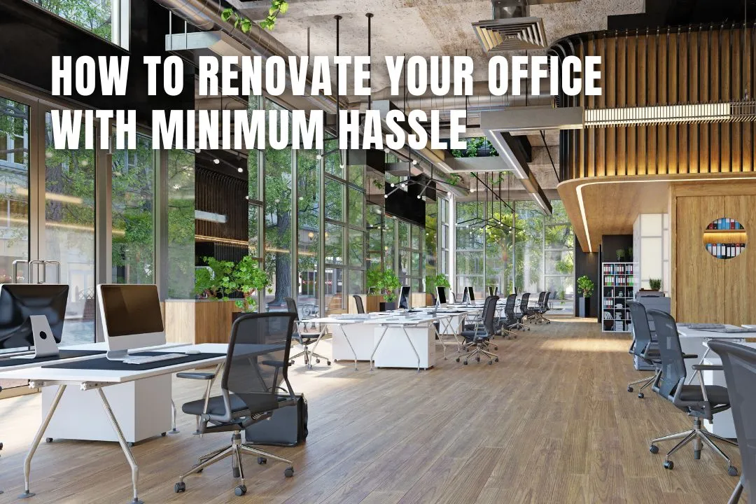  How to Renovate Your Office With Minimum Hassle