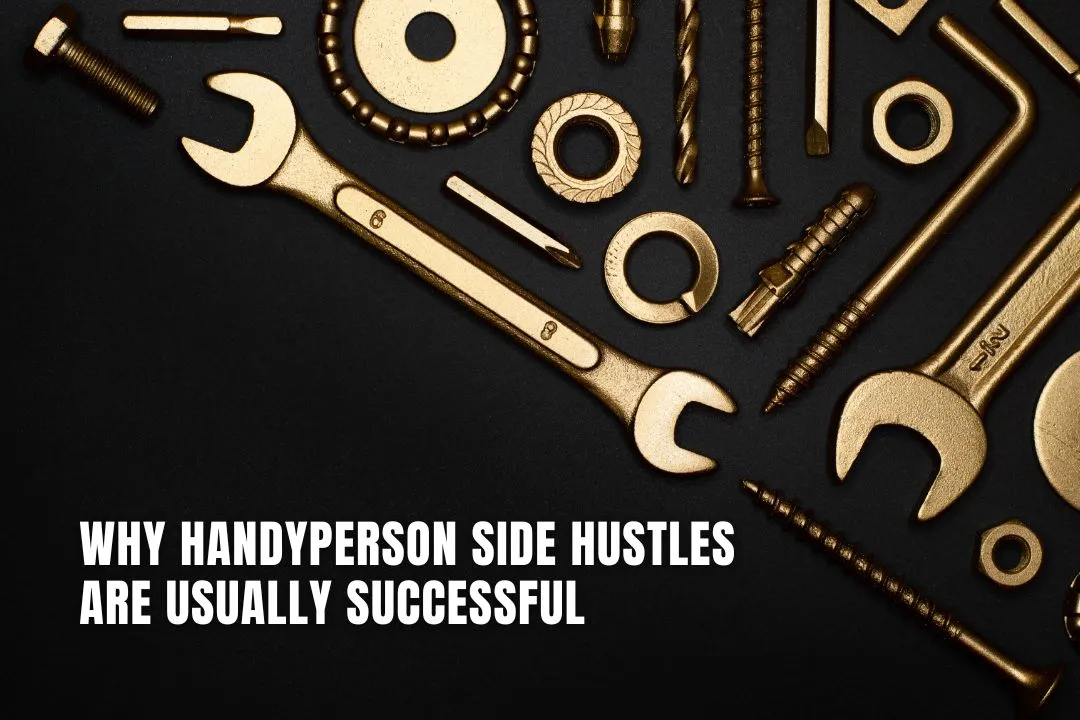 Why Handyperson Side Hustles Are Usually Successful