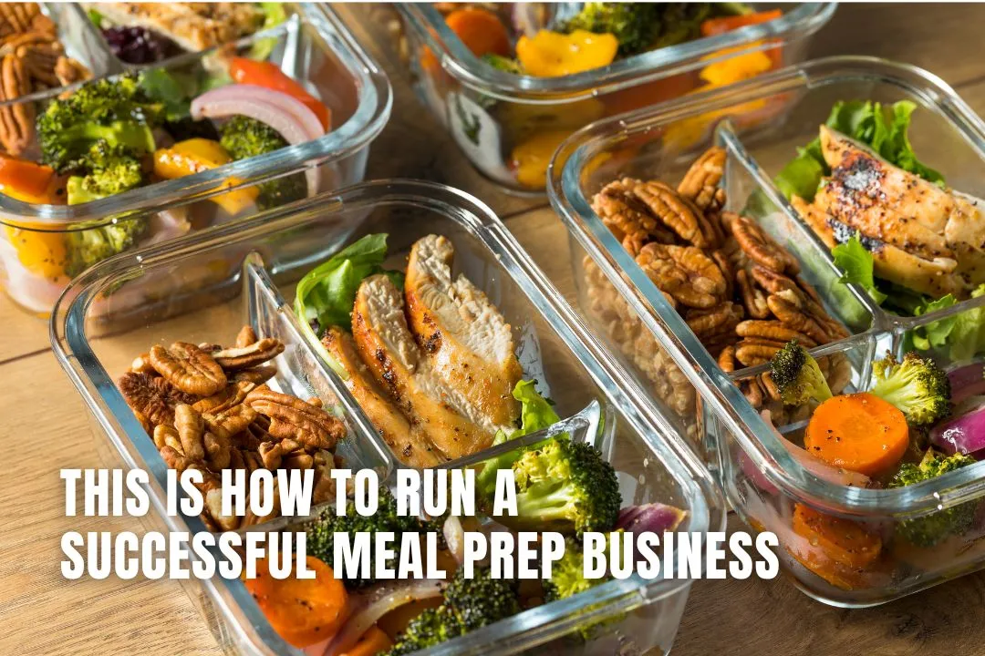 This Is How To Run A Successful Meal Prep Business