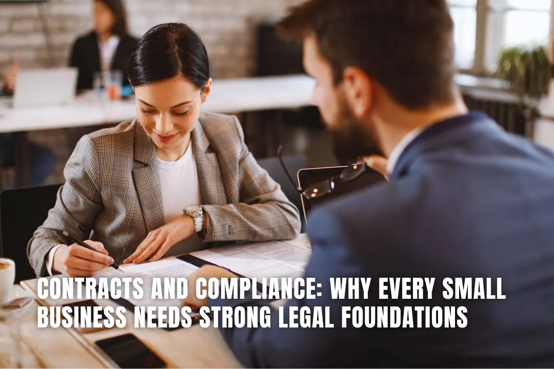 Contracts and Compliance: Why Every Small Business Needs Strong Legal Foundations