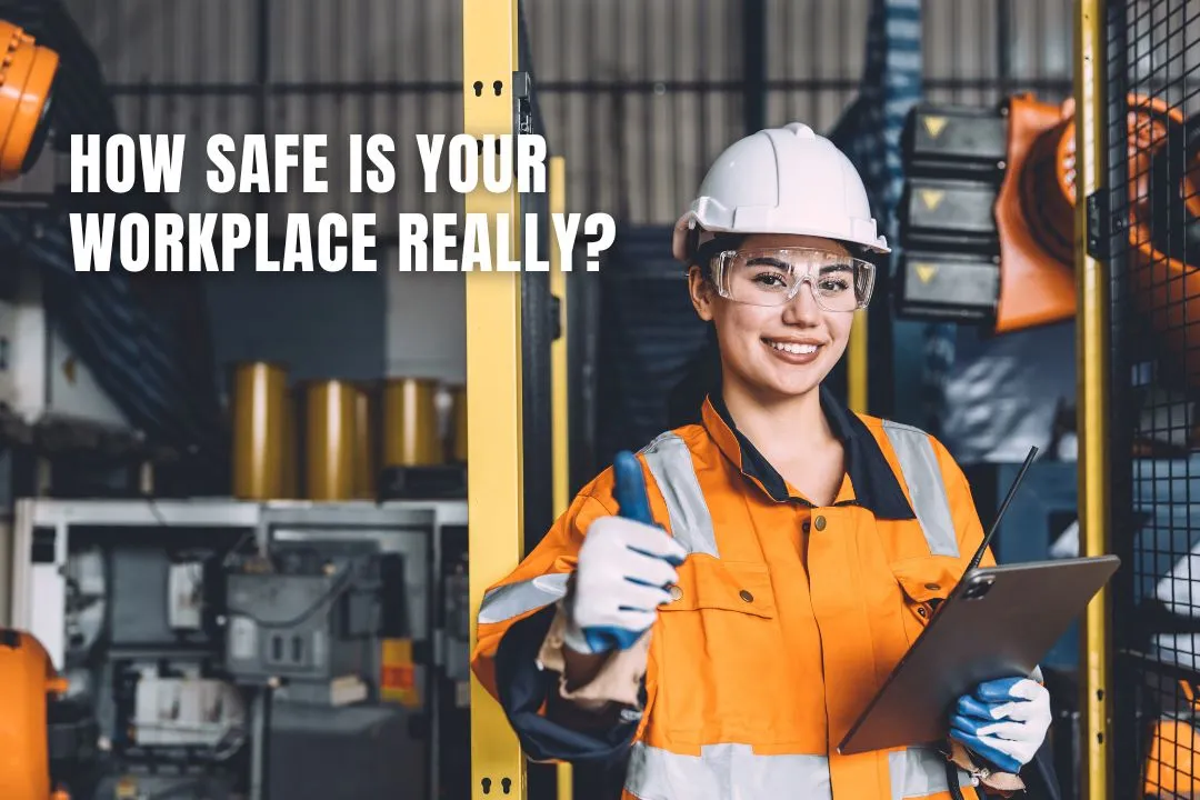 How Safe Is Your Workplace Really?